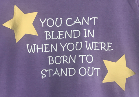 You Can't Blend in when you were Born to Stand Out Onsies
